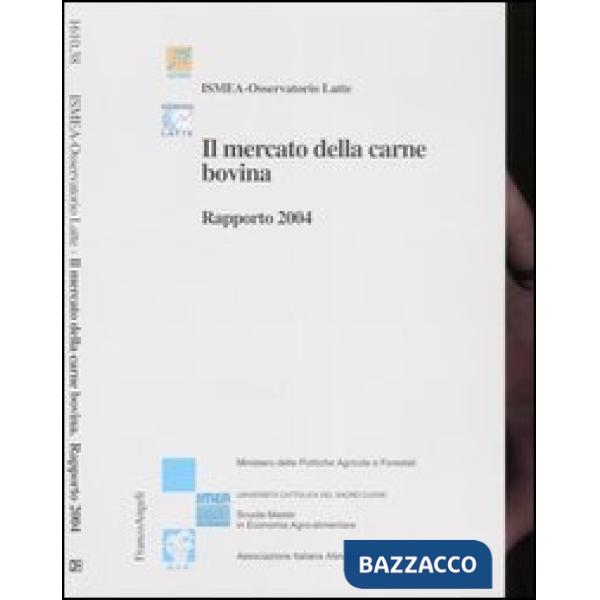 Mercato della carne bovina. Rapporto 2004 (Il)