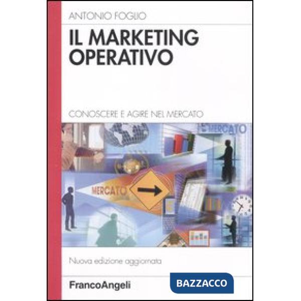 Marketing operativo. Conoscere e agire nel mercato (Il)