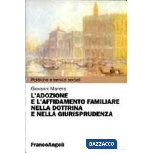 Adozione e l'affidamento familiare nella dottrina e nella giurisprudenza (L')
