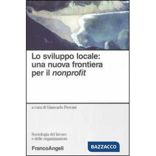 Sviluppo locale: una nuova frontiera per il nonprofit (Lo)