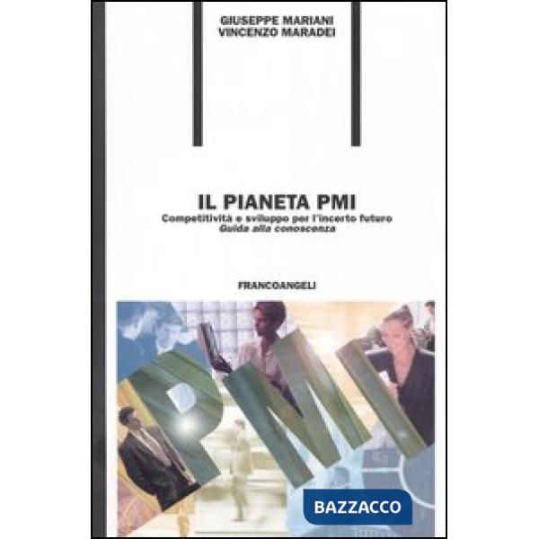 Pianeta PMI. Competitività e sviluppo per l'incerto futuro. Guida alla conoscenz