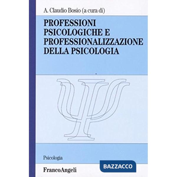 Professioni psicologiche e professionalizzazione della psicologia