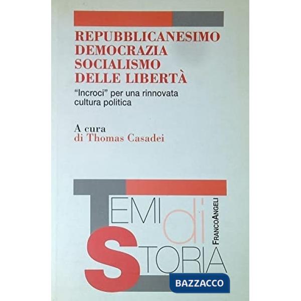 Repubblicanesimo, democrazia, socialismo delle libertà. «Incroci» per una rinnovata cultura politica