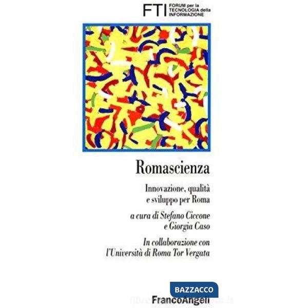 Romascienza. Innovazione, qualità e sviluppo per Roma