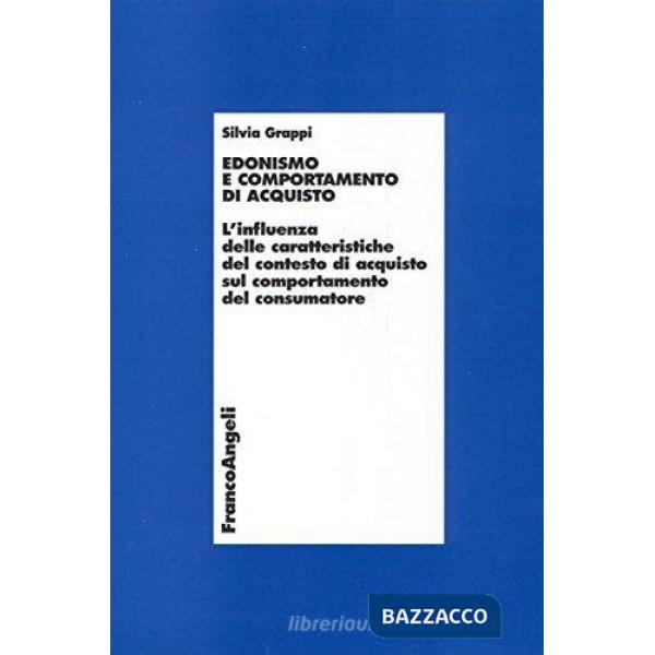 Edonismo e comportamento di acquisto. L'influenza delle caratteristiche del cont