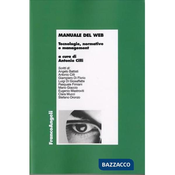 Manuale del web. Tecnologie, normative e management