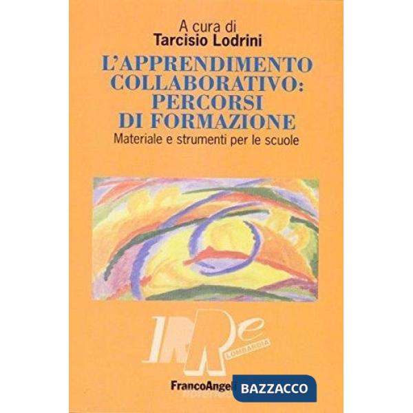 Apprendimento collaborativo: percorsi di formazione. Materiale e strumenti per l
