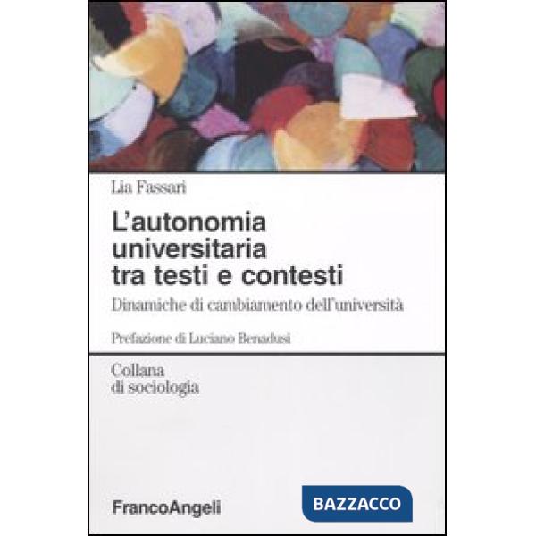 Autonomia universitaria tra testi e contesti. Dinamiche di cambiamento dell'univ