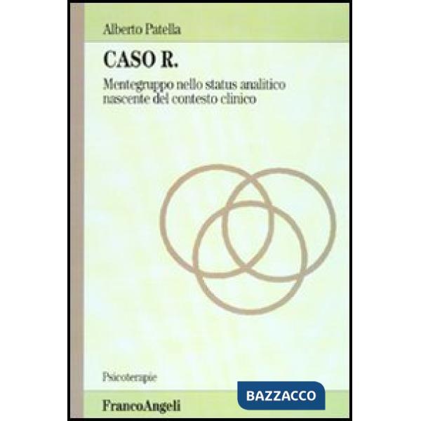 Caso R. Mentegruppo nello status analitico nascente del contesto clinico
