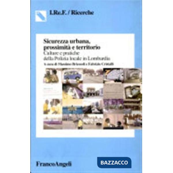 Sicurezza urbana, prossimità e territorio. Culture e pratiche della Polizia loca