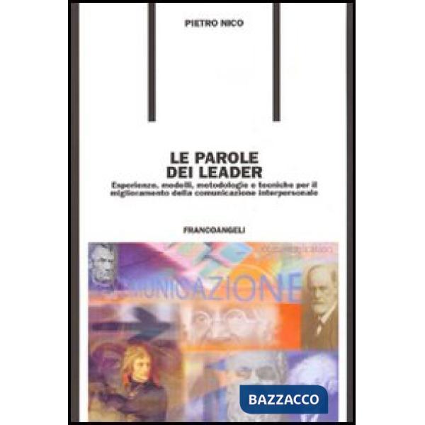 Parole dei leader. Esperienze, modelli, metodologie e tecniche per il migliorame