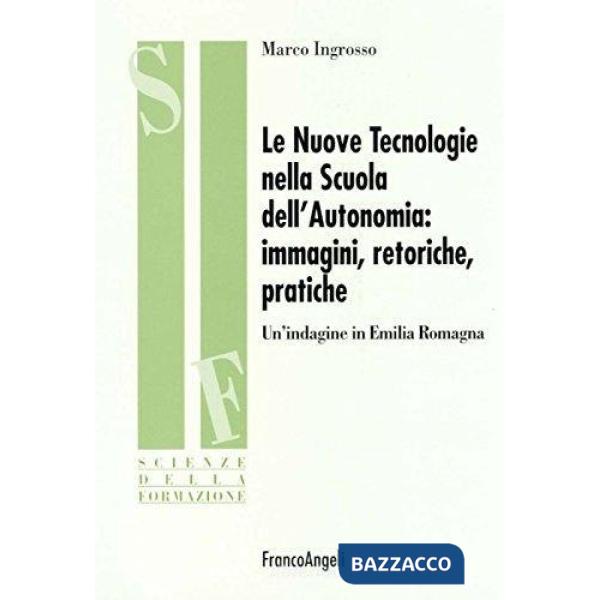 Nuove tecnologie nella Scuola dell'Autonomia: immagini, retoriche, pratiche. Un'