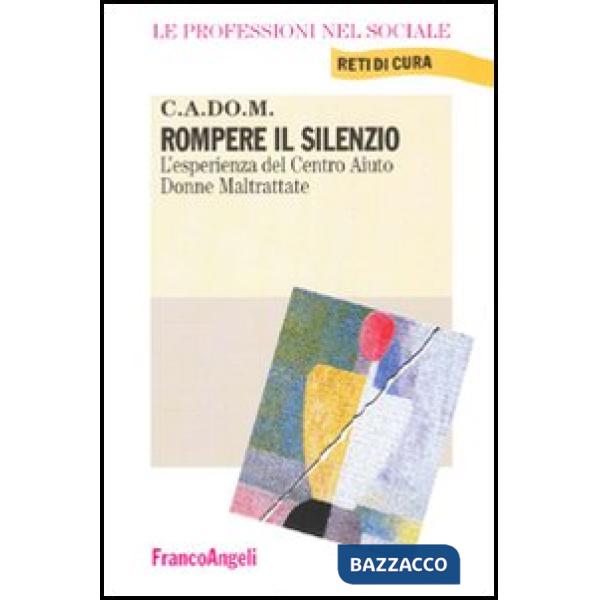 Rompere il silenzio. L'esperienza del Centro Aiuto Donne Maltrattate