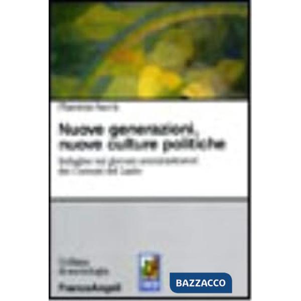 Nuove generazioni, nuove culture politiche. Indagine sui giovani amministratori dei Comuni del Lazio