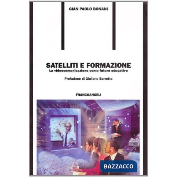Satelliti e formazione. La videocomunicazione come futuro educativo