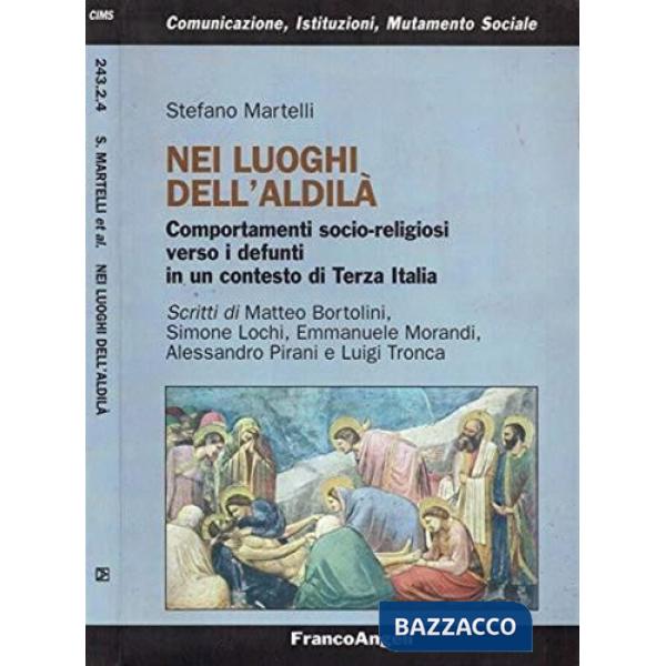 Nei luoghi dell'aldilà. Comportamenti socio-religiosi verso i defunti in un contesto di Terza Italia