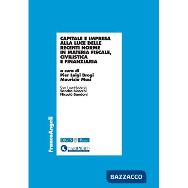 Capitale e impresa alla luce delle recenti norme in materia fiscale, civilistica