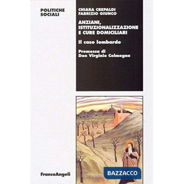Anziani, istituzionalizzazione e cure domiciliari. Il caso lombardo