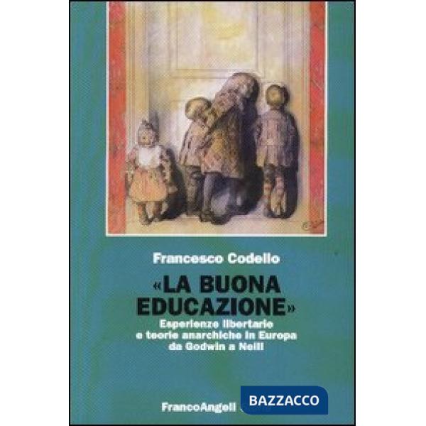 «La buona educazione». Esperienze libertarie e teorie anarchiche in Europa da Godwin a Neill