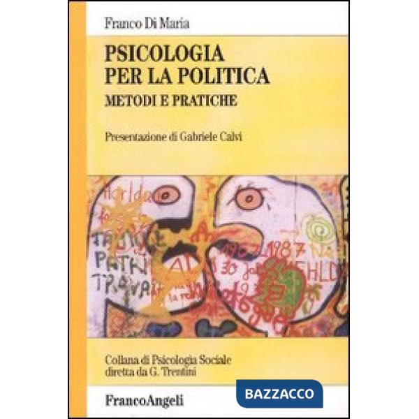 Psicologia per la politica. Metodi e pratiche