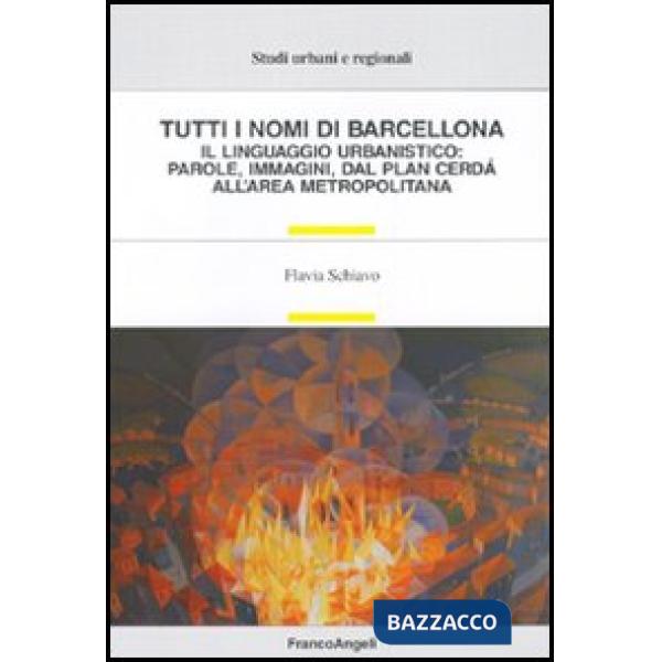 Tutti i nomi di Barcellona. Il linguaggio urbanistico: parole, immagini, dal pla