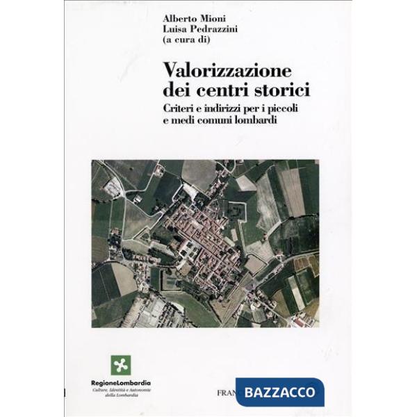 Valorizzazione dei centri storici. Criteri e indirizzi per i piccoli e medi comu