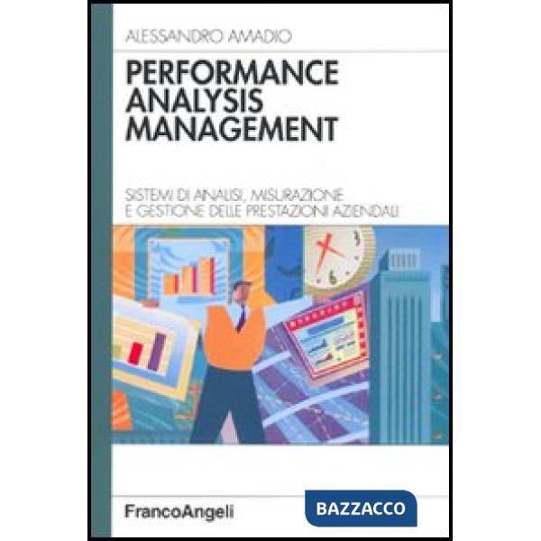 Performance analysis management. Sistemi di analisi, misurazione e gestione delle prestazioni aziendali