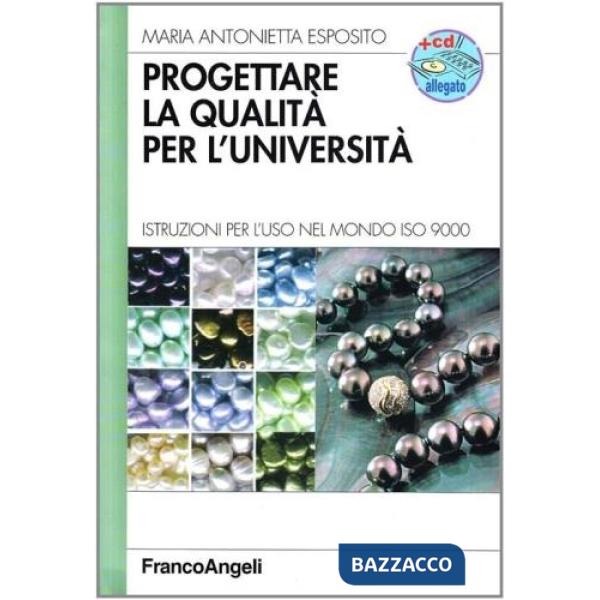Progettare la qualità per l'università. Istruzioni per l'uso nel mondo Iso 9000