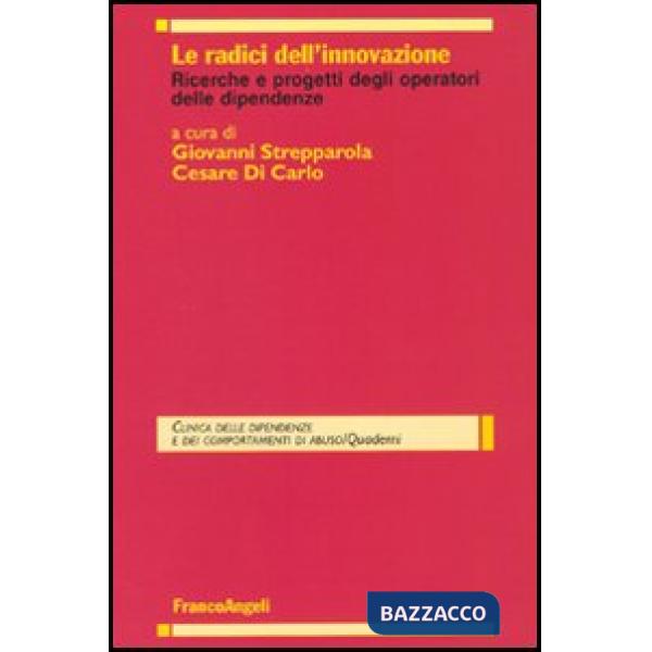 Radici dell'innovazione. Ricerche e progetti degli operatori delle dipendenze (L