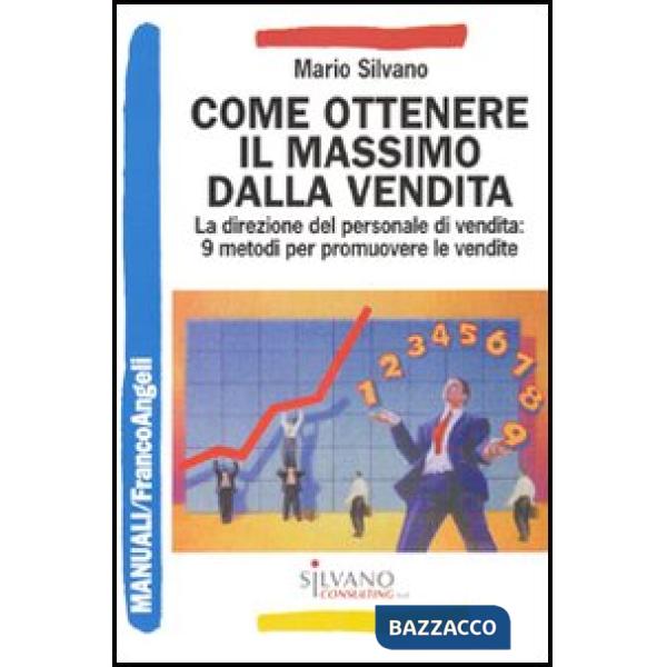 Come ottenere il massimo dalla vendita. La direzione del personale di vendita: 9 metodi per promuovere le vendite