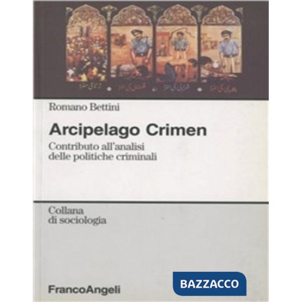 Arcipelago Crimen. Contributo all'analisi delle politiche criminali