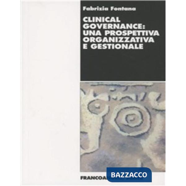 Clinical governance: una prospettiva organizzativa e gestionale