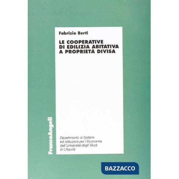 Cooperative di edilizia abitativa a proprietà divisa (Le)