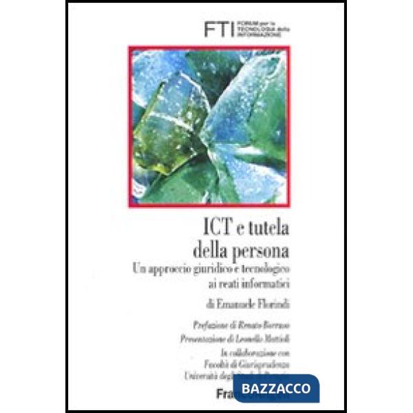 Ict e tutela della persona. Un approccio giuridico e tecnologico ai reati inform