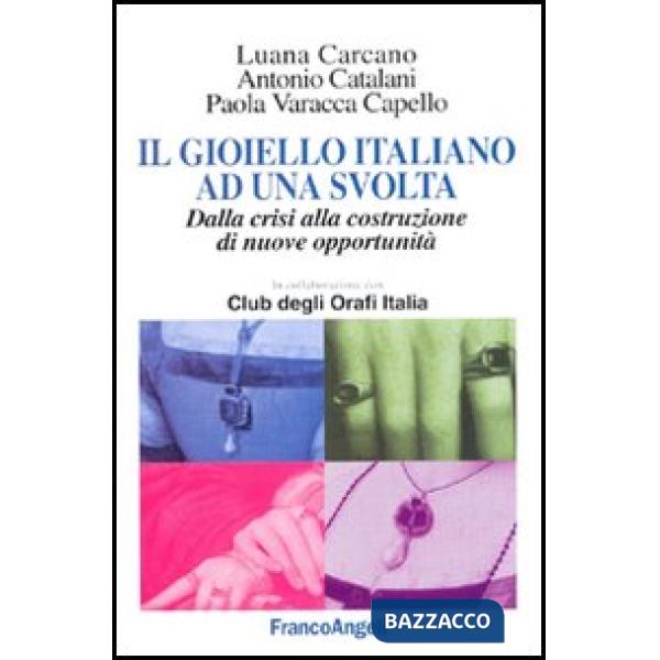 Gioiello italiano ad una svolta. Dalla crisi alla costruzione di nuove opportuni