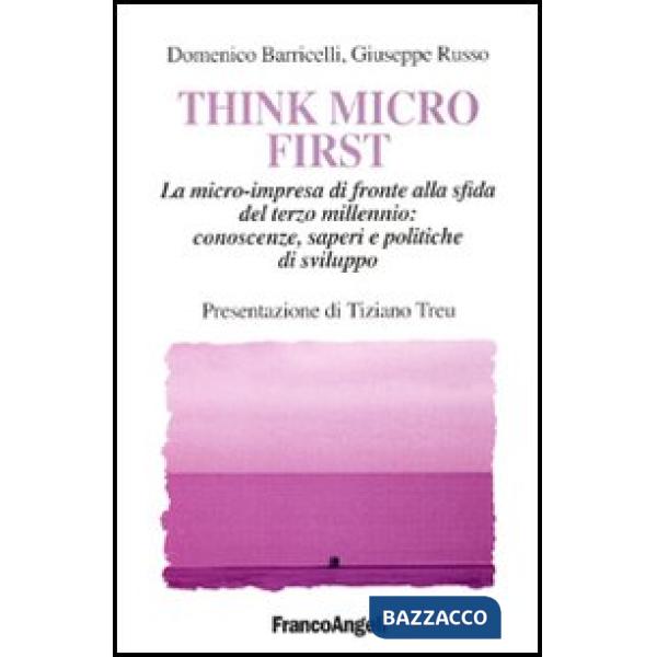 Think micro first. La microimpresa di fronte alla sfida del terzo millennio: con