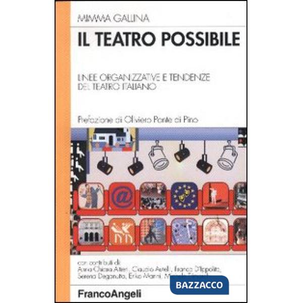 Teatro possibile. Linee organizzative e tendenze del teatro italiano (Il)