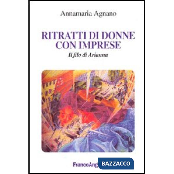 Ritratti di donne con imprese. Il filo di Arianna