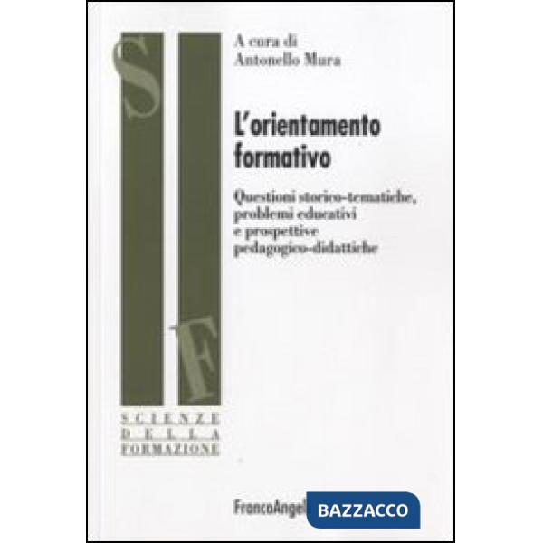 Orientamento formativo. Questioni storico-tematiche, problemi educativi e prospe