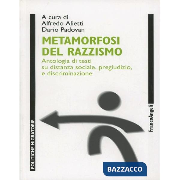 Metamorfosi del razzismo. Antologia di testi su distanza sociale, pregiudizio e discriminazione