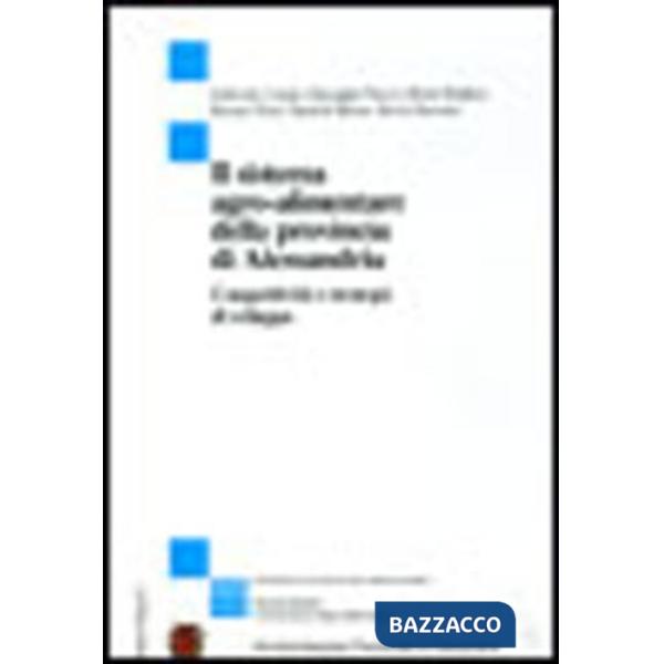 Sistema agro-alimentare della provincia di Alessandria. Competitività e strategi