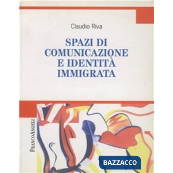 Spazi di comunicazione e identità immigrata