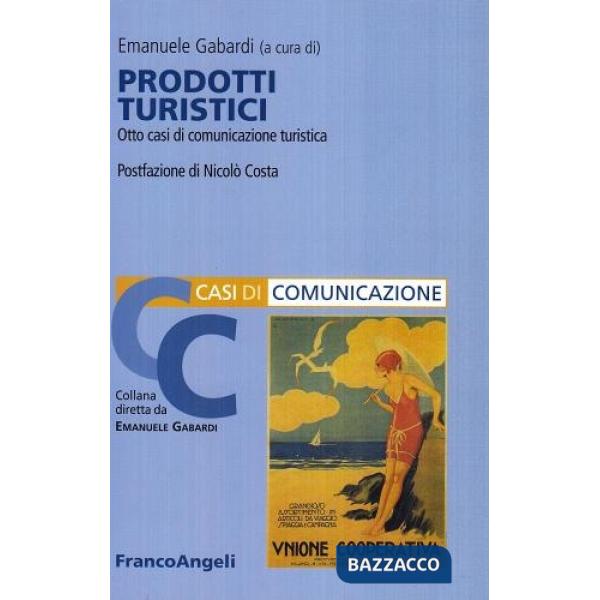 Prodotti turistici. Otto casi di comunicazione turistica