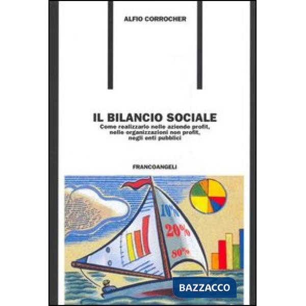 Bilancio sociale. Come realizzarlo nelle imprese profit, nelle organizzazioni no