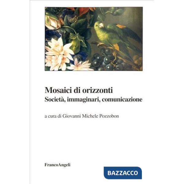 Mosaici di orizzonti. Società immaginari comunicazione