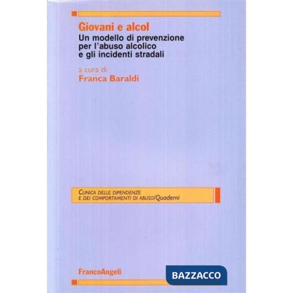Giovani e alcol. Un modello di prevenzione per l'abuso alcolico e gli incidenti