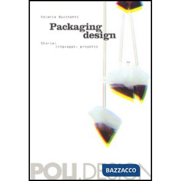 Packaging design. Storia, linguaggi, progetto