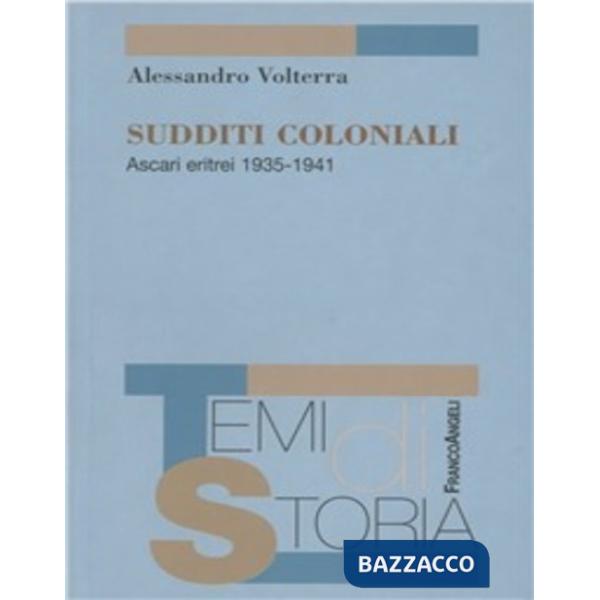 Sudditi coloniali. Ascari eritrei 1935-1941