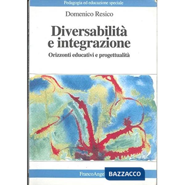 Diversabilità e integrazione. Orizzonti educativi e progettualità