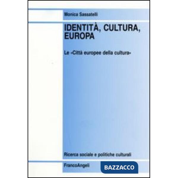 Identità, cultura, Europa. Le "Città europee della cultura"